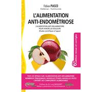 L'alimentation Anti-Endométriose - L'alimentation Anti-Inflammatoire Pour Vaincre Les Douleurs (Études Cliniques À L'appui)