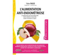 L'alimentation anti-endométriose - L'alimentation anti-inflammatoire pour vaincre les douleurs (études scientifiques à l'appui) - Fabien Piasco - Testez - broché - Guide