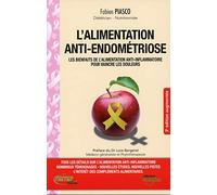 L'alimentation anti-endométriose - Les bienfaits de l'alimentation anti-inflammatoire pour vaincre les douleurs