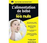 L'alimentation de bébé Poche Pour les Nuls Caroline Bach (Auteur), Héloïse Martel (Auteur)