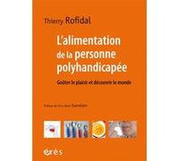 L'alimentation De La Personne Polyhandicapée - Goûter Le Plaisir Et Découvrir Le Monde | Occasion