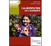 L'alimentation des enfants - Renée Cyr - Hopital Sainte-Justine - broché - Guide