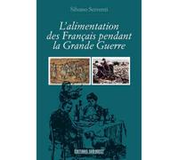 L'Alimentation Des Français Pendant La Grande Guer - Silvano Serventi - Sud-Ouest - broché - Essai