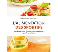L'alimentation des sportifs: 150 recettes saines, faciles et pratiques à emporter pour la compétition !