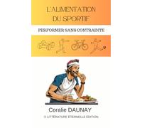 L'alimentation du sportif : performer sans contrainte