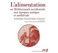 L'alimentation en Méditerranée occidentale aux époques antique et médievale Archéologie, bioarchéologie et histoire - Marianne Brisville - Publication Universite Provence - broché - Essai