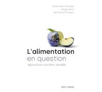 L'alimentation en question Agriculture, nutrition, société - Maximilien Stauber - Presses Polytechniques Romandes - broché - Essai