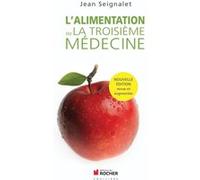 L'alimentation ou la troisième médecine Jean Seignalet (Auteur), Henri Joyeux (Préface)
