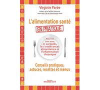 L'alimentation santé en pratique En finir avec les conseils pratiques, astuces, recettes et menus - Virginie Parée - Mosaïque Santé - broché - Essai
