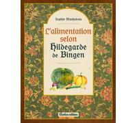 L'alimentation selon Hildegarde de Bingen