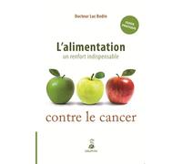 L'alimentation un renfort indispensable contre le cancer Luc Bodin (Auteur)