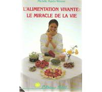 L'alimentation vivante: Le miracle de la vie