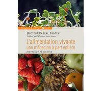 L'alimentation Vivante - Une Médecine À Part Entière Préventive Et Curative | Occasion