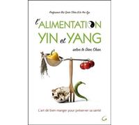 L'alimentation Yin Et Yang Selon Le Dien Chan - L'art De Bien Manger Pour Préserver Sa Santé