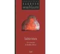 Lalitâvistara - Vie Et Doctrine Du Bouddha Tibétain