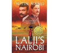 Lalji's Nairobi: A Rags to Riches Novel set in British Colonial India and Africa