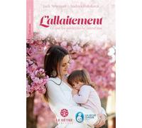 L'Allaitement, ce que les médecins ne savent pas - Andrea Polokova - Du Hetre Myriadis - broché - Guide