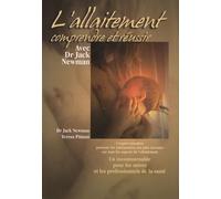 L'allaitement: Comprendre et réussir avec Dr Jack Newman