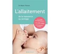 L'allaitement (Edition 2023) - De la naissance au sevrage Marie Thirion (Auteur)