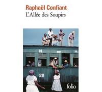 Raphaël Confiant – L'Allée des Soupirs – Roman – Gallimard Poche