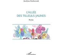 L'allée des tilleuls jaunes Jocelyne Zacharezuk (Auteur)