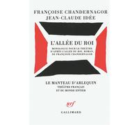L'Allée du Roi - Françoise Chandernagor - Gallimard - broché - Théâtre