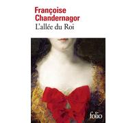 L'allée du Roi Souvenirs de Françoise d'Aubigné, marquise de Maintenon, épouse du Roi de France - Françoise Chandernagor - Gallimard - Poche - Roman