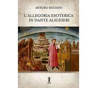 L'allegoria esoterica in Dante Alighieri