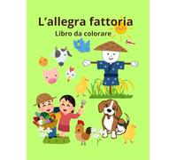 L'allegra fattoria: libro da colorare