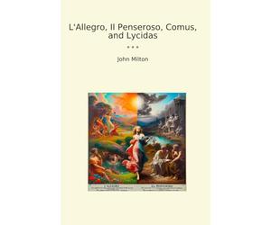 L'Allegro, Il Penseroso, Comus, and Lycidas