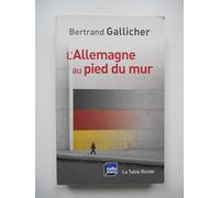 L'Allemagne au pied du mur