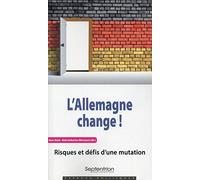 L''Allemagne change !: Risques et défis d''une mutation