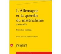 L'Allemagne et la querelle du matérialisme Jean-Claude Zancarini (Direction), Collectif (Auteur)