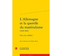 L'Allemagne et la querelle du matérialisme: Une crise oubliée ?