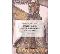 L'Allemagne et les Allemands en guerre: 1914-1918