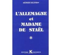 L'Allemagne et Madame de Staël Georges Solovieff (Auteur)