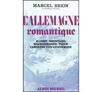 L'Allemagne romantique - tome 1 Marcel Brion (Auteur)