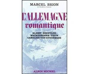 L'Allemagne romantique - tome 1 Marcel Brion (Auteur)