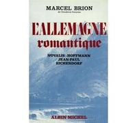 L'Allemagne romantique - tome 2 Marcel Brion (Auteur)
