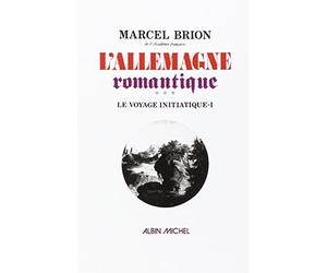 L'Allemagne romantique - tome 3: Le Voyage initiatique 1