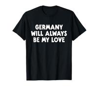 l'Allemagne Sera Toujours Mon Amour T-Shirt