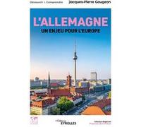 L'Allemagne, un enjeu pour l'Europe Jacques-Pierre Gougeon (Auteur)
