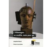 L'Allemagne : un modèle, mais pour qui ? Jacqueline Hénard (Auteur)