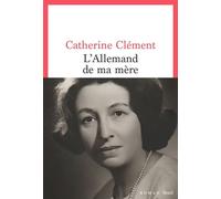 L'Allemand de ma mère - Catherine Clément - Seuil - broché - Roman