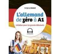 L'allemand de zéro à A1 Initiation pour les grands débutants - Wolfgang Hammel - Ellipses - broché - Méthode de langue