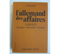 L'allemand Des Affaires - Lexique Pratique Français-Allemand, Allemand-Français