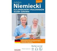 L'allemand pour les soignants et les professionnels de la santé. Cours intensif de préparation au travail à l'étranger - Lena Huppert, Zuzanna Pytlinska (Fremdsprachen : Deutsch auf Polnisch)