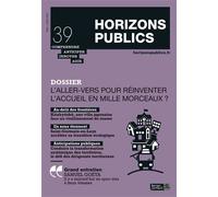 L'aller-vers pour réinventer l'accueil en mille morceaux Horizons publics 39 - mai-juin 2024 - Berger-Levrault - Berger-Levrault - broché - Revue