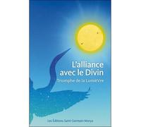 L'alliance avec le Divin - Triomphe de la lumière - Willis George Emerson - Saint-Germain-Morya Inc - broché - Essai