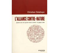 LALLIANCE CONTRE NATURE. QUAND LES RELIGIONS NOURRISSENT LE POPULISME